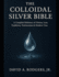 The Colloidal Silver Bible