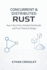 Concurrent & Distributed Rust: Async Runtimes, Parallel Workloads, and Fault-Tolerant Design: a Comprehensive Guide