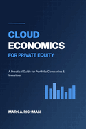 Cloud Economics for Private Equity: A Practical Guide for Portfolio Companies, Investors, and Advisors