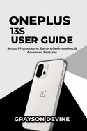 OnePlus 13s User Guide: Setup, Photography, Battery Optimization & Advanced Features