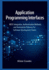 Application Programming Interfaces: REST Integration, Authentication Methods, and Automation Patterns for Software Development Teams