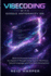 Vibecoding with Google Antigravity Ide: Build AI-Powered Software at the Speed of Thought Using Agentic Workflows, Natural Language, and Flow-State Development
