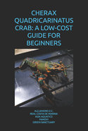 Cherax Quadricarinatus Crab: A Low-Cost Guide for Beginners