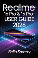 Realme 16 Pro & 16 Pro+ User Guide 2026