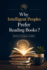 Why Intelligent People Prefer Reading Books?
