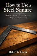 How to Use a Steel Square