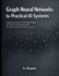 Graph Neural Networks for Practical Ai Systems