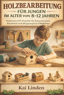 Holzbearbeitung F�r Jungen Im Alter Von 8-12 Jahren