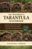 The Beginner's Tarantula Handbook: A step by step guide to proper housing, feeding, handling, and long term tarantula care