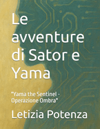 Le avventure di Sator e Yama: "Yama the Sentinel - Operazione Ombra"