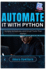 Automate It with Python: Scripts, Schedules, and Small Tools That Matter