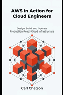 AWS in Action for Cloud Engineers: Design, Build, and Operate Production-Ready Cloud Infrastructure