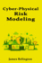Cyber-Physical Risk Modeling