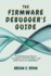 The Firmware Debugger's Guide: Troubleshooting Memory Corruption, Stack Overflows, and Linker Errors in Embedded C