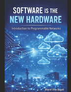 Introduction to Programable Networks: Software Is the New Hardware
