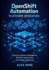 OpenShift Automation Platform Operation: Enterprise Container Management, Workflow Orchestration, and Scalable Deployment