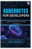 Kubernetes for Developers