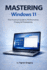 Mastering Windows 11: The Practical Guide to Performance, Security & Productivity