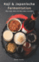 Koji & Japanische Fermentation: Miso, Sake, Natto Und Mehr Selbst Herstellen