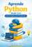 Aprende Python desde Cero: Gu�a Completa para Principiantes