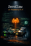 ZeroClaw on Raspberry Pi 4: Build your personal AI assistant in an afternoon - free, always on, always yours