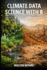 Climate Data Science with R: Analyzing Weather Patterns, Climate Change Trends, and Environmental Data Using Statistical Modeling and Machine Learning