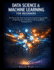 Data Science & Machine Learning for Beginners: The Step-by-Step Guide to Understanding AI, Analyzing Data, and Building Your First Machine Learning Models - Starting from Zero