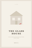 The Glass House: How We Raised a Generation That Can't Break, But Can't Stand