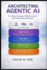 Architecting Agentic AI: For Data, Storage, Infrastructure and Autonomous Systems