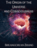 The Origin of the Universe and Consciousness