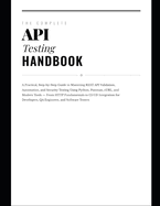 The Complete Api Testing Handbook