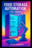 Food Storage Automation for Homes: Smart Kitchen Systems & Efficient Household Inventory Management
