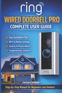 Ring Wired Doorbell Pro (Newest Model) Complete User Guide: A Simple, Step-by-Step Setup, Optimization Tips, and Troubleshooting Manual for Beginners and Seniors