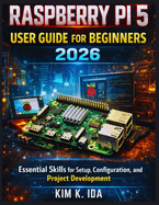Raspberry Pi 5 User Guide for Beginners 2026
