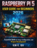 Raspberry Pi 5 User Guide for Beginners 2026: Essential Skills for Setup, Configuration, and Project Development