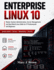 Enterprise Linux 10: Master System Administration, Server Management, and Real-World Linux Skills for IT Professionals and Beginners