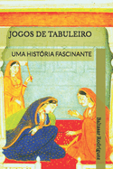 Jogos de Tabuleiro: Uma Hist�ria Fascinante