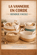 La Vannerie En Corde Rendue Facile