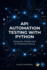 Python API Automation Testing: Requests, PyTest & AI for Real-World Projects