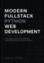 Modern Fullstack Python Web Development: Create Dynamic Applications With Backend Systems Programming, and Interactive Frontend