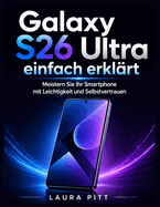 Galaxy S26 Ultra Einfach Erkl�rt