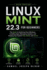 Linux Mint 22.3 For Beginners: The Guide to Switching from Windows, Installing Apps, Running Updates, and Keeping Your PC Fast, Stable, and Secure