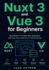 Nuxt 3 and Vue 3 for Beginners: Build Modern Full-Stack Web Applications with Nitro Server and Server-Side Rendering