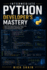 Intermediate Python Developer's Mastery: Build Real Applications with Clean Code, APIs, Automation, Databases, OOP, and Professional Python Projects