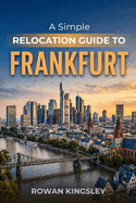 A Simple Relocation Guide to Frankfurt
