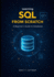 Learning SOL FROM SCRATCH: A Beginner's Guide to Databases