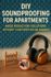 DIY Soundproofing for Apartments: Noise Reduction Solutions Without Construction or Damage