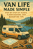 Van Life Made Simple: Step-by-Step DIY Plans, Floor Designs, and Budgeting Tips