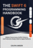 The Swift 6 Programming Handbook: Modern Concurrency, SwiftUI Patterns, and Production-Ready Code for Apple Platforms