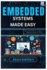 Embedded Systems Made Easy